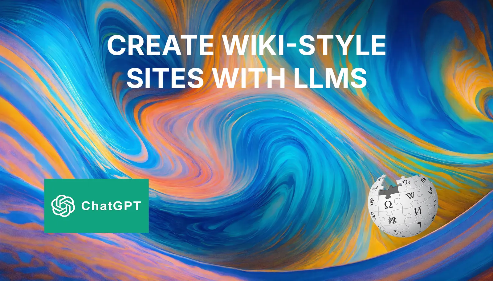 Cover for Creating Wiki-Style Sites with Large Language Models (LLMs)